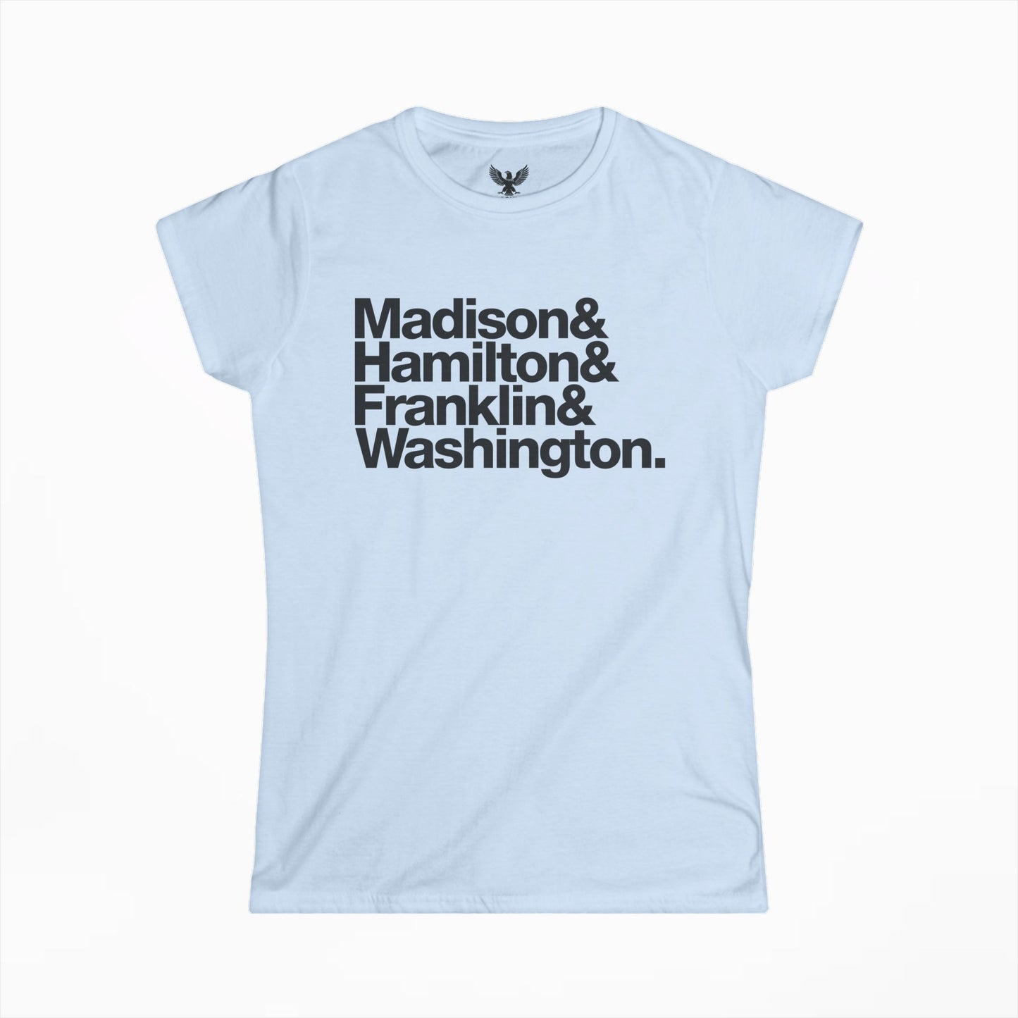 Founding Fathers Women's T-shirt — Madison Hamilton Franklin Washington
